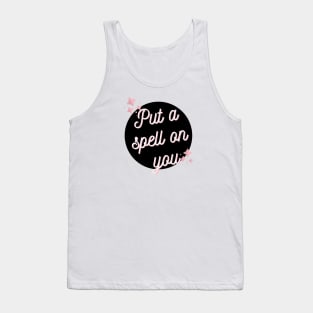 Put a Spell on You Tank Top